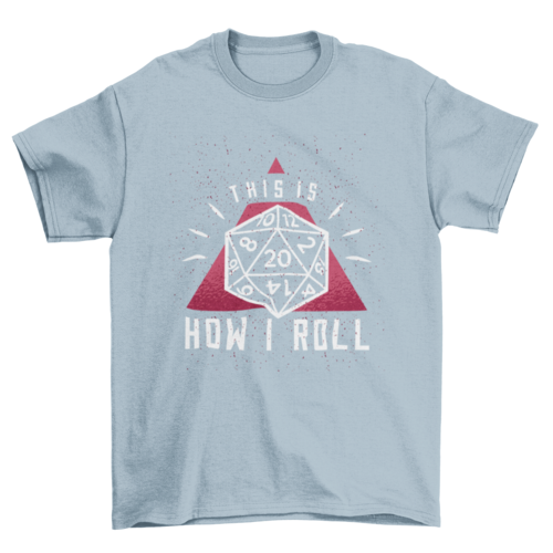 How I Roll T-Shirt