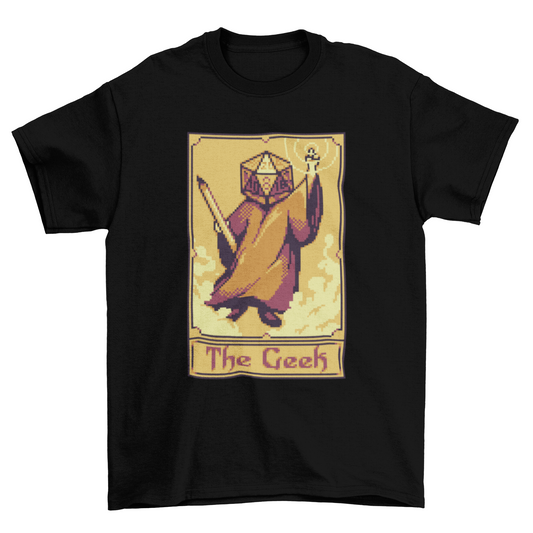 Pixel tarot card role player with the quote The Geek t-shirt