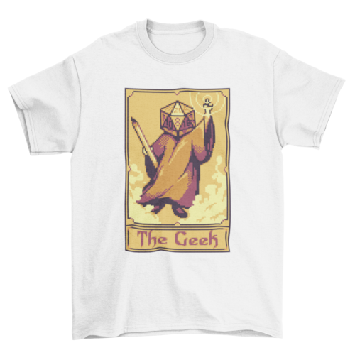 Pixel tarot card role player with the quote The Geek t-shirt